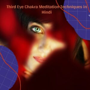Third Eye Chakra Meditation Techniques