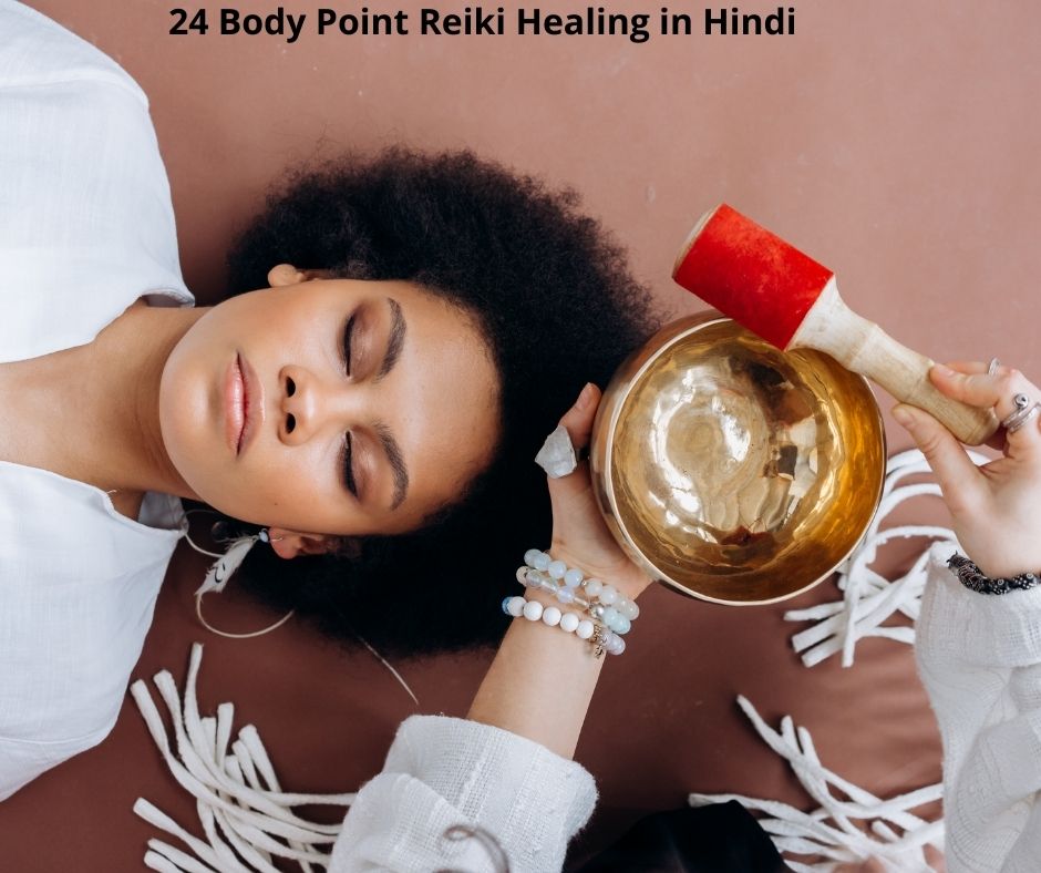 24 Body Point Reiki Healing