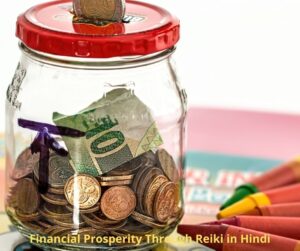 Financial Prosperity Through Reiki in Hindi