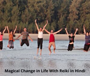 Magical Change in Life With Reiki in Hindi