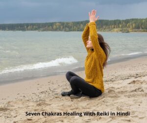 Seven Chakras Healing With Reiki