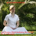 Can Pituitary Gland Meditation Be Harmful For Your Eyesight