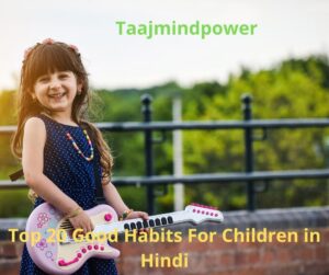 Good Habits For Children