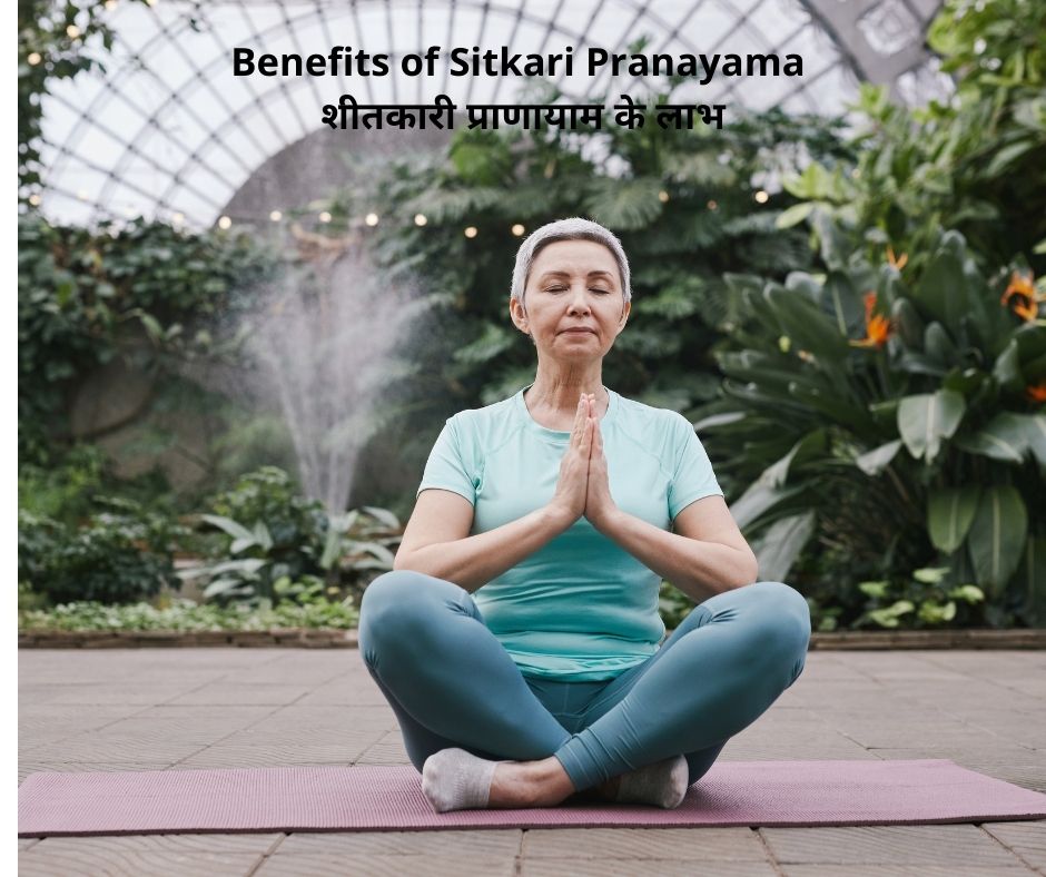 Benefits of Sitkari Pranayama