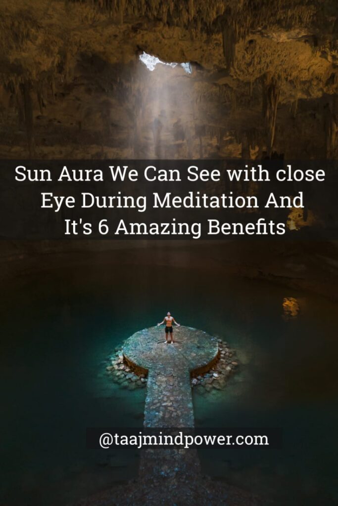 Sun Aura We Can See With Close Eye During Meditation and its 6 Amazing Benefits