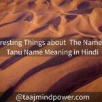 5 Interesting Things About The Name Tanu: Tanu Name Meaning in Hindi