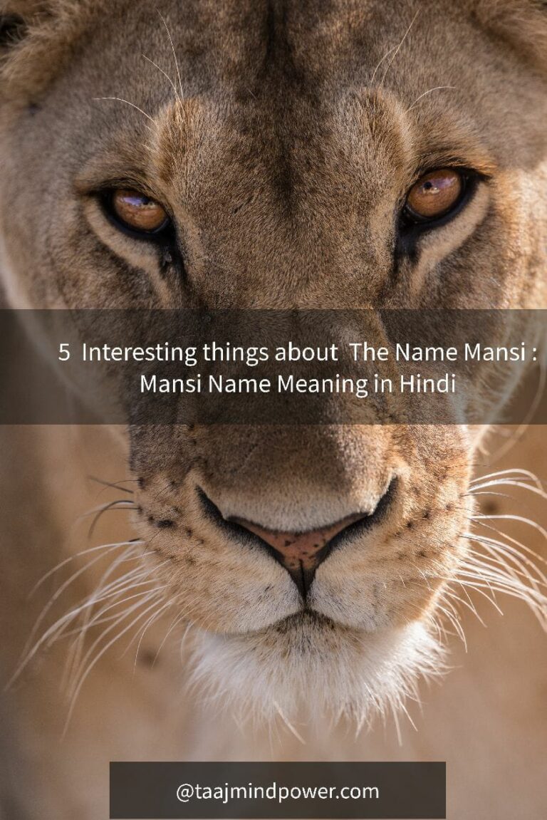 5 Interesting things about The Name Mansi: Mansi Name Meaning in Hindi
