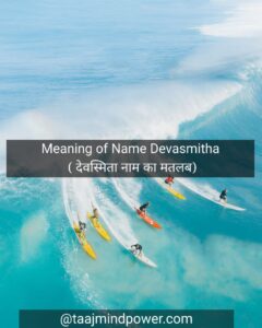 1) Meaning of Name Devasmitha ( देवस्मिता नाम का मतलब)