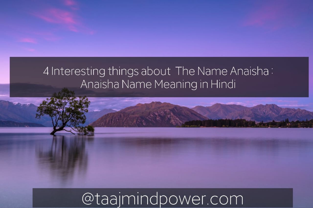 Anaisha Name Meaning in Hindi