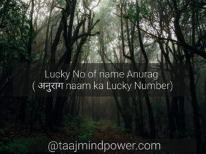 3) Lucky No of name Anurag ( अनुराग naam ka Lucky Number)