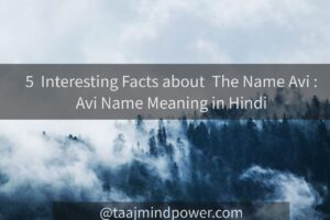5 Interesting Facts about The Name Avi: Avi Name Meaning in Hindi