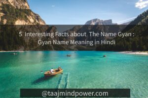 5 Interesting Facts about The Name Gyan: Gyan Name Meaning in Hindi