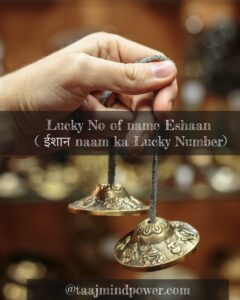 Lucky No of name Eshan ( ईशान naam ka Lucky Number)