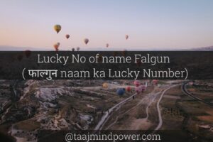  Lucky No of name Falgun ( फाल्गुन naam ka Lucky Number)