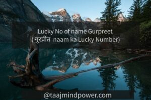 3) Lucky No of name Gurpreet ( गुरप्रीत naam ka Lucky Number)