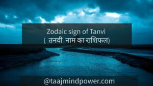 Zodiac sign of Tanvi