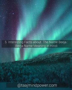 5 Interesting Facts about The Name Beeja : Beeja Name Meaning in Hindi