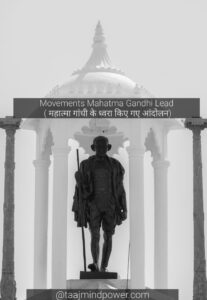 Movements Mahatma Gandhi Lead ( महात्मा गांधी के ध्वरा किए गए आंदोलन)