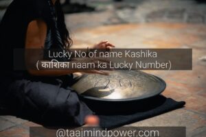 6 Interesting Facts about The Name Kashika : Kashika Name Meaning in Hindi