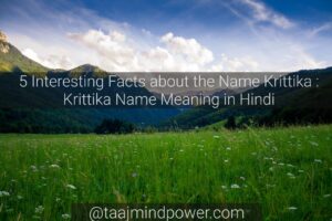 5 Interesting Facts about The Name Krittika: Krittika Name Meaning in Hindi