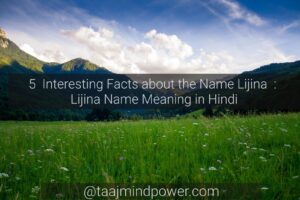 5 Interesting Facts about The Name Lijina : Lijina Name Meaning in Hindi