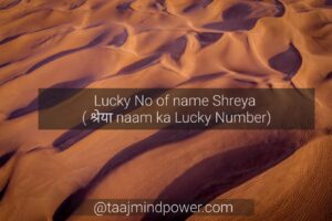 Lucky No of name Shreya ( श्रेया naam ka Lucky Number)
