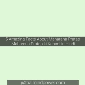 5 Amazing Facts About Maharana Pratap